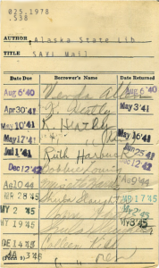 An old due date slip from a school library, showing "Alaska State Lib" as the author of SAYL Mail. Threre are due dates from the 1940s next to borrowers signatures.